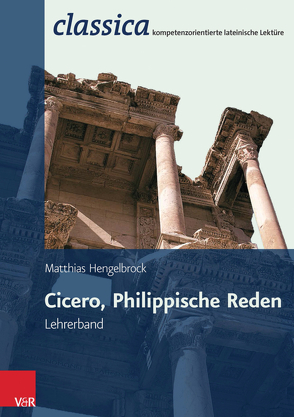 Cicero, Philippische Reden – Lehrerband von Hengelbrock,  Matthias, Kuhlmann,  Peter