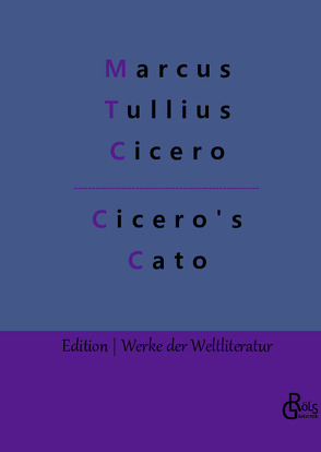 Cicero’s Cato von Cicero,  Marcus Tullius, Gröls-Verlag,  Redaktion