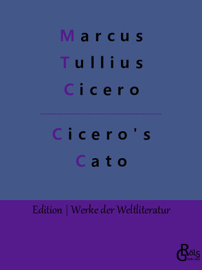 Cicero’s Cato von Cicero,  Marcus Tullius, Gröls-Verlag,  Redaktion