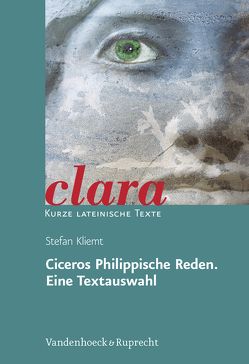 Ciceros Philippische Reden. Eine Textauswahl von Kliemt,  Stefan