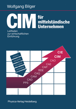 CIM für mittelständische Unternehmen von Bilger,  Wolfgang