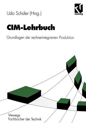 CIM-Lehrbuch von Burgmer,  Michael, Cosack,  K.-J., Götz,  Stefan, Heinz,  K., Kläger,  Siegfried, Michel,  Wilfried, Roschmann,  K., Schüler,  Udo, Vajna,  Sandor, Wichard,  Günter, Zebisch,  H.-J.