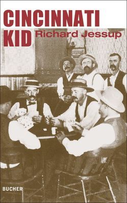 Cincinnati Kid von Bracharz,  Kurt, Jessup,  Richard