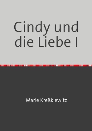 cindy und ihr leben / Cindy und die Liebe I von Kreßkiewitz,  Marie