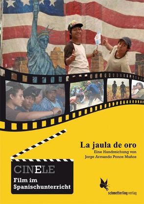 CINELE: La jaula de oro von Ponce Muñoz,  Jorge Armando