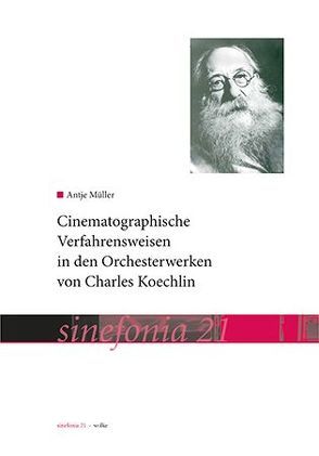 Cinematographische Verfahrensweisen in den Orchesterwerken von Charles Koechlin von Müller,  Antje