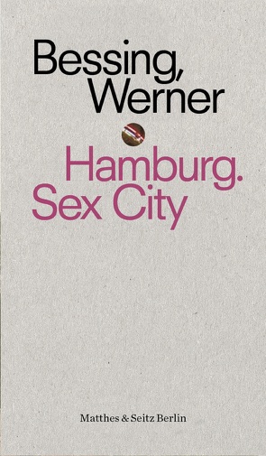 Hamburg. Sex City von Bessing,  Joachim, Werner,  Christian