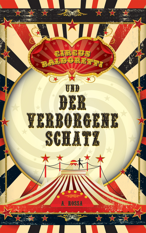 Circus Baldoretti und der verborgene Schatz von Rossa,  A.