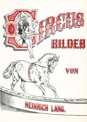 Circus-Bilder von Heinrich Lang von Becker,  Klaus-Dieter, Lang,  Heinrich