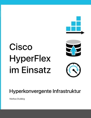 Cisco HyperFlex im Einsatz von Stubbig,  Markus