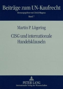 CISG und internationale Handelsklauseln von Lögering,  Martin P.