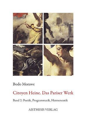 Citoyen Heine. Das Pariser Werk von Morawe,  Bodo