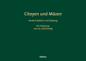 Citoyen und Mäzen von Haslauer,  Wilfried, Kriechbaumer,  Robert, Weinberger,  Hubert