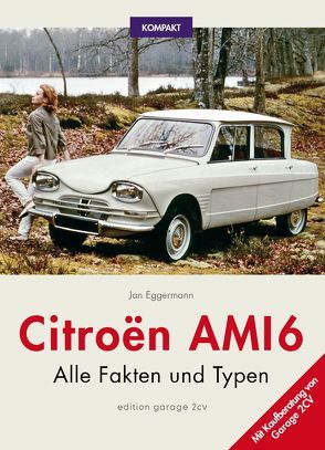 Citroën Ami 6 KOMPAKT von Eggermann,  Jan