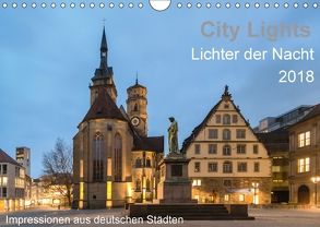 City Lights – Lichter der Nacht (Wandkalender 2018 DIN A4 quer) von Seethaler Fotografie,  Thomas