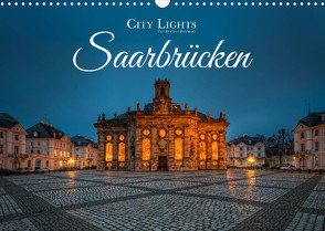 City Lights Saarbrücken (Wandkalender 2022 DIN A3 quer) von Dittmann,  Bettina