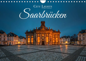 City Lights Saarbrücken (Wandkalender 2022 DIN A4 quer) von Dittmann,  Bettina