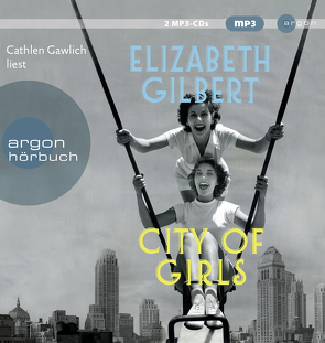 City of Girls von Gawlich,  Cathlen, Gilbert,  Elizabeth, Somann-Jung,  Britt