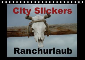 City Slickers – Ranchurlaub (Tischkalender 2018 DIN A5 quer) von Pilz,  Steffi