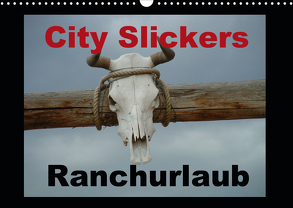 City Slickers – Ranchurlaub (Wandkalender 2020 DIN A3 quer) von Pilz,  Steffi