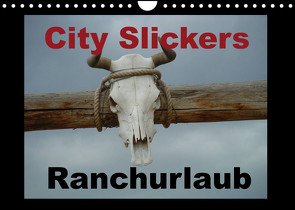 City Slickers – Ranchurlaub (Wandkalender 2023 DIN A4 quer) von Pilz,  Steffi