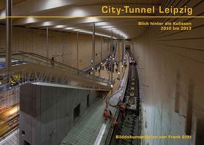 City-Tunnel Leipzig von Eritt,  Claudia, Eritt,  Frank, Kramer,  Susanne, Weiss,  Bernhard