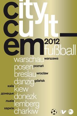 CityCult_EM_2012 von Jasiński,  Artur, Radynski,  Olexiy, Ritter-Jasińska,  Antje