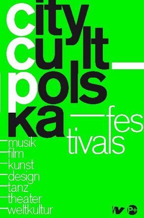 CityCult_Polska_Festivals von Berlinska,  Agnieszka, Ewers,  Sandra, Meyer-Gohde,  Johanna, Pottmann,  Malgorzata, Ritter-Jasińska,  Antje