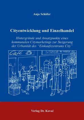 Cityentwicklung und Einzelhandel von Schaefer,  Anja