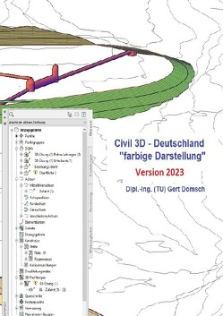 Civil 3D Version 2023 / Civil 3D-Deutschland, Version 2023 „farbige Darstellung“ (für Anwender) von Domsch,  Gert