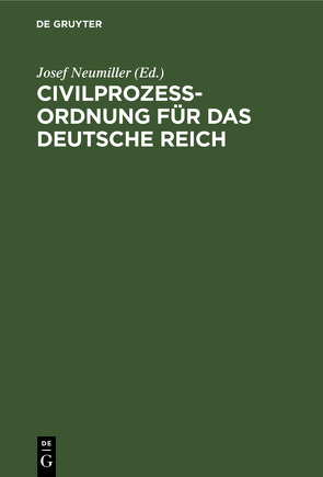 Civilprozeßordnung für das Deutsche Reich von Neumiller,  Josef