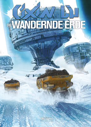 Cixin Liu: Die Wandernde Erde (Graphic Novel) von Bec,  Christophe, Liu,  Cixin, Raffaele,  Stefano