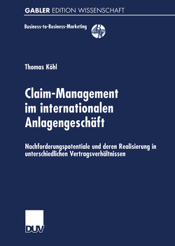 Claim-Management im internationalen Anlagengeschäft von Köhl,  Thomas