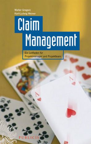 Claim Management von Gregorc,  Walter, Weiner,  Karl-Ludwig