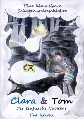 Clara & Tom – Der teuflische Nachbar von Diwold,  Maria, Reichl,  Eva