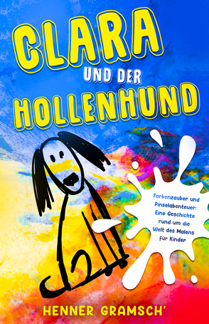 Clara und der Höllenhund von Gramsch,  Henner