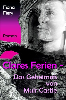 Clares Ferien – Das Geheimnis von Muir Castle von Fiery,  Fiona