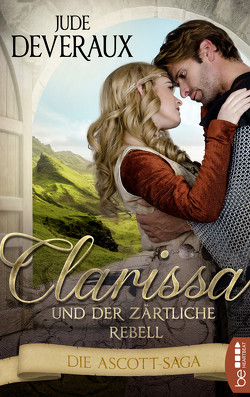 Clarissa und der zärtliche Rebell von Baumann,  Bodo, Deveraux,  Jude