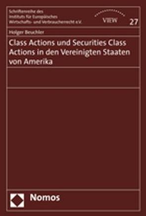 Class Actions und Securities Class Actions in den Vereinigten Staaten von Amerika von Beuchler,  Holger