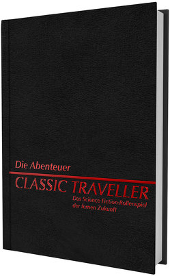 Classic Traveller – Die Abenteuer von Adams,  J.D., Asteil,  John, Budwick,  Wayne A., Chadwick,  Frank, Emigh,  Dave, Fuchs,  Werner, Fulton,  Dave, Fulton,  Debbie, Gniadek,  Larry, Harshman,  John, Hoffman,  Dave, Just,  Jim, Keith,  J. Andrew, Keith,  William H., Kokkelenberg,  Tom, Lichter,  Mike, McCambridge,  Jim, Messenger,  Michael S., Miller,  Marc W., Moore,  Roger, Mulkins,  Marc, Schick,  Lawrence, Wilson,  Erik, Wiseman,  Loren K.