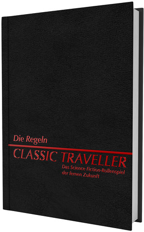 Classic Traveller – Die Regeln von Astell,  John M., Baker,  Cindy, Baker,  James, Banner,  Paul R., Brown,  Timothy B., Chadwick,  Frank, Emigh,  Dave, Fuchs,  Werner, Fugate,  Joe D., Hamilton,  Winston, Harshman,  John H., Kallenbach,  Chuck, Keith,  J. Andrew, Mclnnes,  Terrence, Miller,  Marc W., Rapp,  Don, Renner,  Scott, Roth,  Wayne, Sr., Svajlenka,  Tony, Thomas,  Gary, Wiseman,  Loren K., Wynder,  Valerie