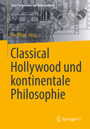 Classical Hollywood und kontinentale Philosophie von Ritzer,  Ivo