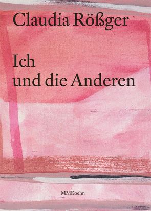 Claudia Rößger: Ich und die Anderen von Kunststiftung Salzwedel,  Dietrich von Gruben, Rößger,  Claudia, Simon,  Tina