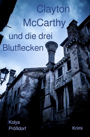 Clayton McCarthy / Clayton McCarthy und die drei Blutflecken von Prößdorf,  Kolya