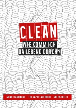 Clean – Wie komm ich da lebend durch? von Ell,  Sonja