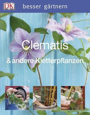 Clematis & andere Kletterpflanzen von Gardner,  David, Royal Horticultural Society