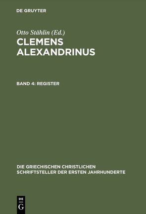 Clemens Alexandrinus / Register – Erster und Zweiter Teil von Stählin,  Otto