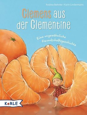 Clemens aus der Clementine von Behnke,  Andrea, Lindermann,  Karin