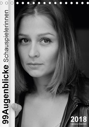 Clemens Haardiek: 99Augenblicke – Schauspielerinnen (Tischkalender 2018 DIN A5 hoch) von Haardiek,  Clemens