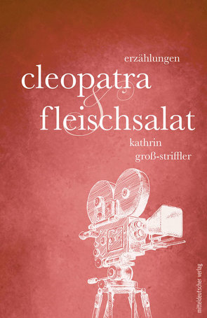 Cleopatra und Fleischsalat von Gross-Striffler,  Kathrin